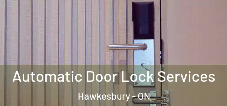 Automatic Door Lock Services Hawkesbury - ON
