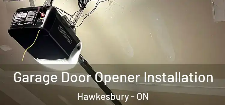  Garage Door Opener Installation Hawkesbury - ON
