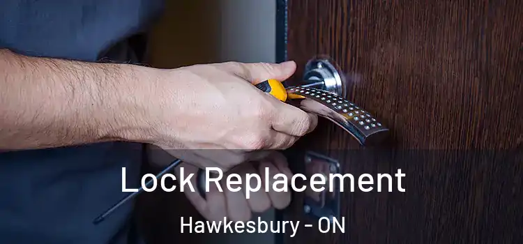 Lock Replacement Hawkesbury - ON