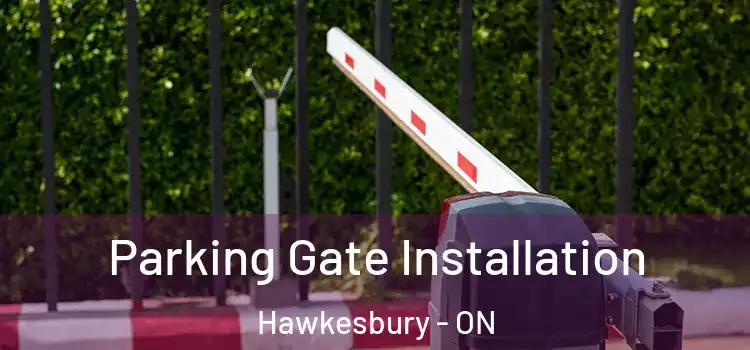 Parking Gate Installation Hawkesbury - ON
