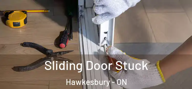 Sliding Door Stuck Hawkesbury - ON