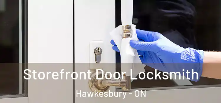 Storefront Door Locksmith Hawkesbury - ON